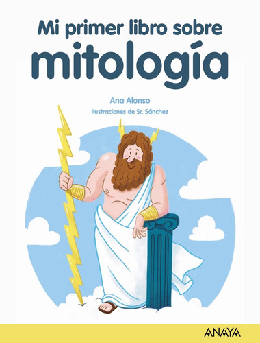 Mi Primer Libro De Mitología - Alonso, Ana -(t.dura) - *