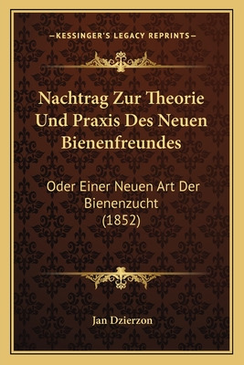 Libro Nachtrag Zur Theorie Und Praxis Des Neuen Bienenfre...