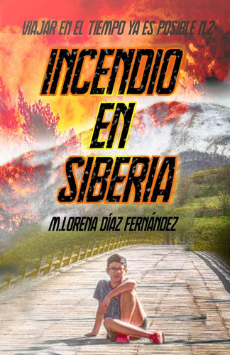 Libro: Incendio En Siberia (viajar En El Tiempo Ya Es Posibl