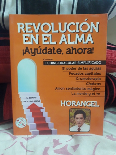 Autoayuda. Revolución En El Alma. Ayúdate Ahora! Horangel B1