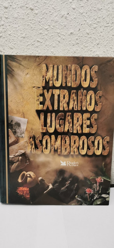 Readers Digest - Mundos Extraños Lugares Asombrosos