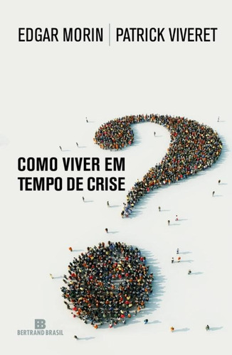 Como viver em tempo de crise?, de Morin, Edgar. Editora Bertrand Brasil Ltda., capa mole em português, 2013