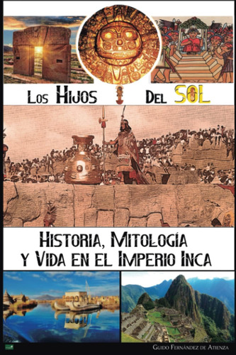 Libro: Los Hijos Del Sol: Historia, Mitología Y Vida En El I