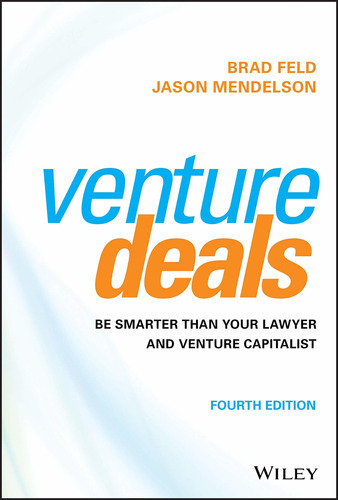 Venture Deals: Be Smarter Than Your Lawyer And Venture Capitalist, De Brad Feld. Editorial Wiley, Tapa Dura En Inglés, 2019