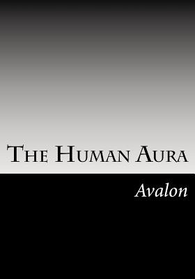 Libro The Human Aura: Its Astral Colors And Thought Forms...