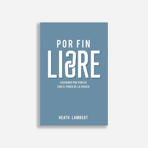 Por Fin Libre · Heath Lambert