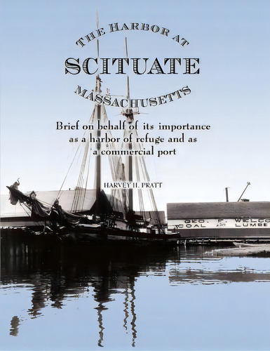 The Harbor At Scituate Massachusetts, De Harvey H Pratt. Editorial Converpage, Tapa Blanda En Inglés
