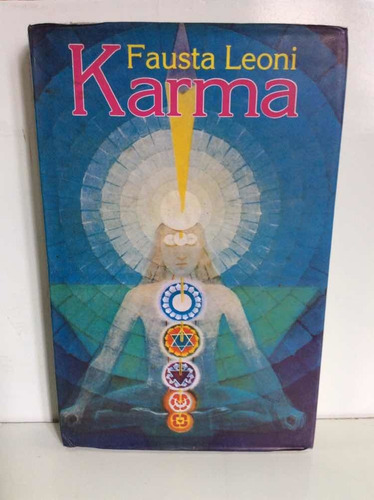Karma - Fausta Leoni - Reencarnación - Existencia - Vida