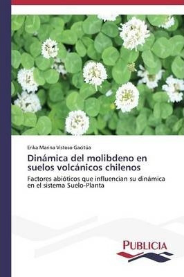 Dinamica Del Molibdeno En Suelos Volcanicos Chilenos - Vi...