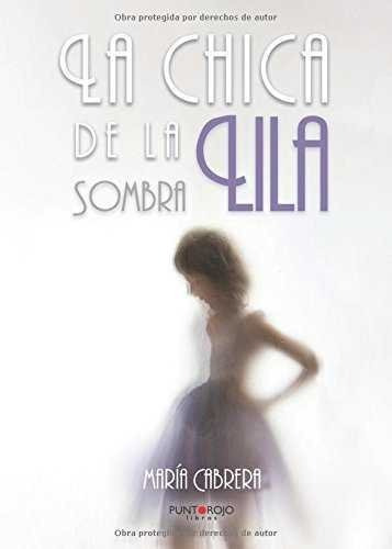 La Chica De La Sombra Lila, De Cabrera González, Mª Inmaculada. Editorial Punto Rojo Libros, S.l., Tapa Blanda En Español