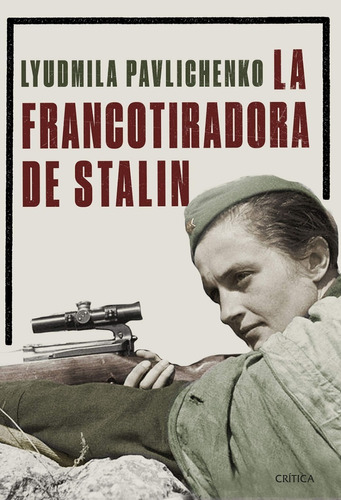 La Francotiradora De Stalin Liudmila Pavlichenko 