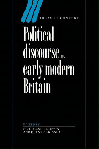 Political Discourse In Early Modern Britain, De Nicholas Phillipson. Editorial Cambridge University Press, Tapa Blanda En Inglés