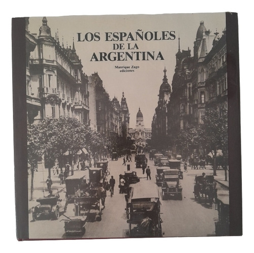 Libro Los Españoles De La Argentina  Manrique Zago Ediciones
