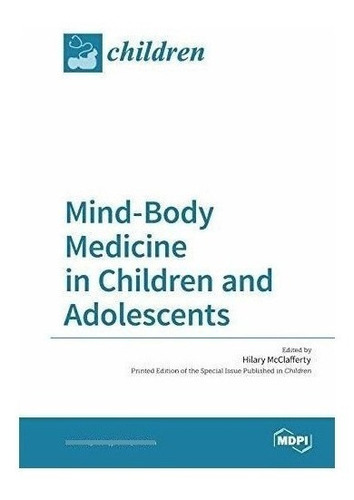 Mind-body Medicine In Children And Adolescents - Hilary M...