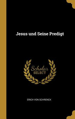 Libro Jesus Und Seine Predigt - Schrenck, Erich Von