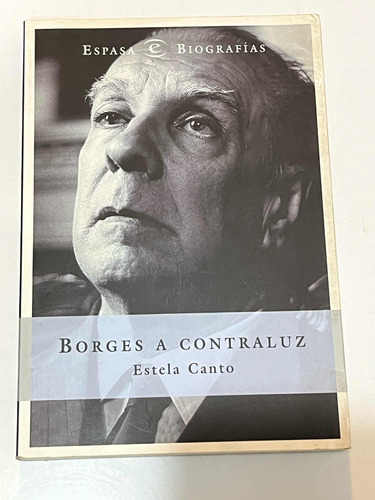 Borges A Contraluz Espasa Biografías Estela Cantó Físico