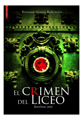 Libro Crimen Del Liceoel - Barcelona 1909de García Balleste