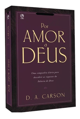 Livro Por Amor A Deus - D. A. Carson
