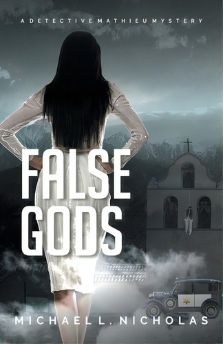 False Gods: A Detective Mathieu Mystery, De Nicholas, Michael L.. Editorial Archway Pub, Tapa Blanda En Inglés