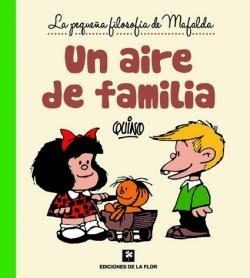 Imagen 1 de 1 de Un Aire De Familia. La Pequeña Filosofía De Mafalda
