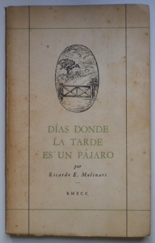 Molinari Ricardo / Días Donde La Tarde Es Un Pájaro /firmado