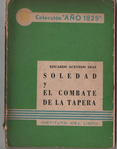 Soledad. El Combate De La Tapera.  Acevedo Díaz.  Envíos!