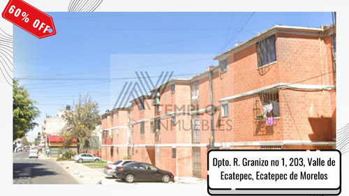Departamento En Valle De Ecatepec Increíble Oportunidad De Inversión  