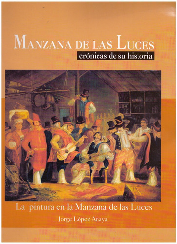 La Pintura En La Manzana De Las Luces, López Anaya