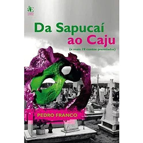 Libro Da Sapucaí Ao Caju ( E Mais 19 Contos Premiados ) De P