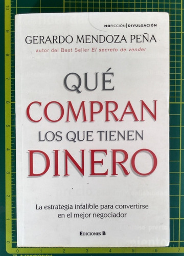 Qué Compran Los Que Tienen Dinero, Gerardo Mendoza Peña