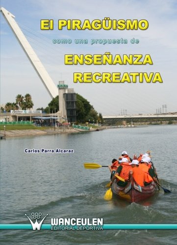 El Piragüismo Como Una Propuesta De Enseñanza Recreativa