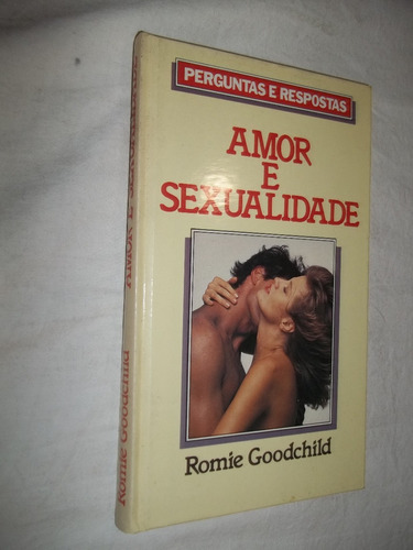 Livro - Amor E Sexualidade - Perguntas E Respostas - Romie G