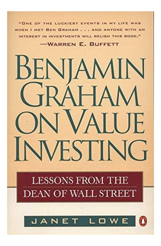 Benjamin Graham On Value Investing : J Lowe 