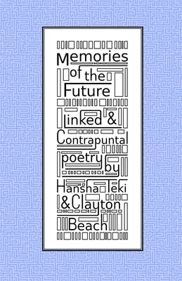Libro Memories Of The Future: Linked And Contrapuntal Poe...