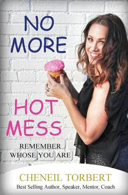 Libro No More Hot Mess: Remember Whose You Are - Torbert,...