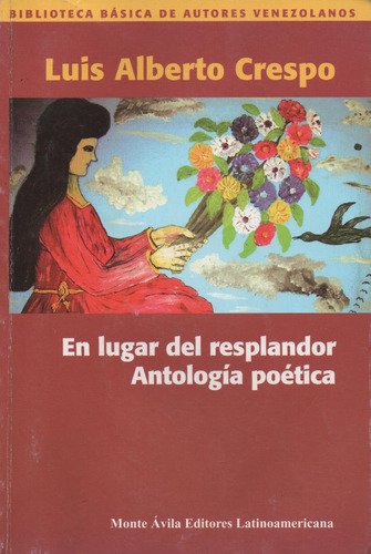 El Lugar Del Resplandor. Luís Arturo Crespo. Poesía