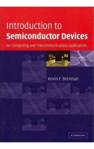 Introduction To Semiconductor Devices, De Kevin F. Brennan. Editorial Cambridge University Press, Tapa Blanda En Inglés