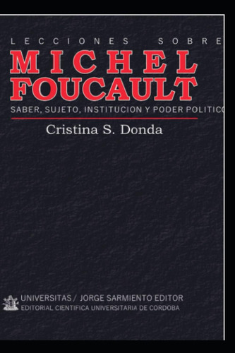 Libro: Lecciones Sobre Michel Foucault: Saber, Sujeto, Insti