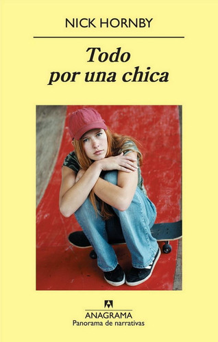 Todo Por Una Chica, De Hornby, Nick. Editorial Anagrama, Tapa Blanda En Español