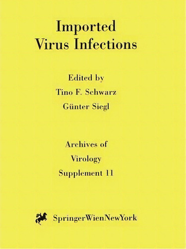 Imported Virus Infections, De Tino F. Schwarz. Editorial Springer Verlag Gmbh, Tapa Blanda En Inglés