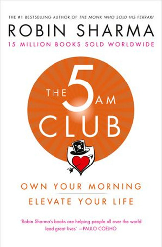 The 5 Am Club : Own Your Morning, Elevate Your Life