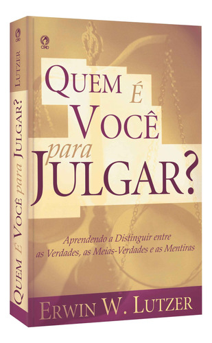 Quem é você para julgar?, de Lutzer, Erwin W.. Editora Casa Publicadora das Assembleias de Deus, capa mole em português, 2005