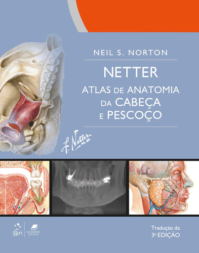 Netter Atlas de Anatomia da Cabeça e Pescoço, de Neil S. Norton. Editora Gen – Grupo Editorial Nacional Part S/A, capa mole em português, 2018