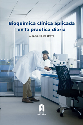 Bioquimica Clinica Aplicada En La Practica Diaria, De Corrillero Bravo, Aida., Vol. 1. Editorial Formacion Alcala Sl, Tapa Blanda En Español