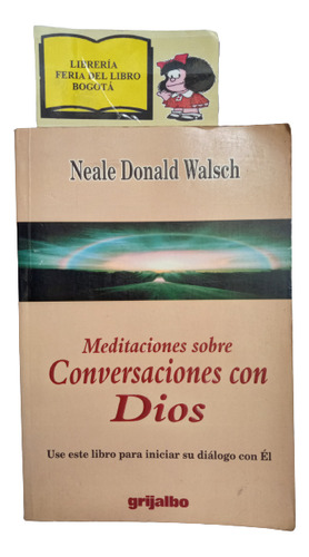 Meditaciones Sobre Conversaciones Con Dios - Neale Donald