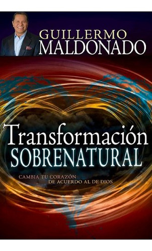 Transformacion Sobrenatural - Guillermo Maldonado®