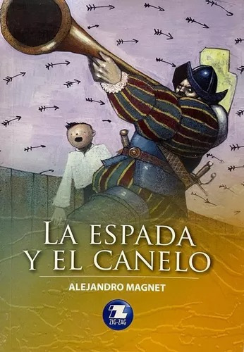 La Espada Y El Canelo, De Alejandro Magnet., Vol. 1. Editorial Zigzag, Tapa Blanda En Español, 2020