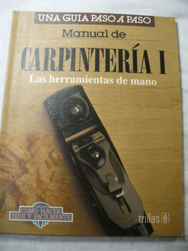 Manual De Carpintería - Las Herramientas De Mano -ver Envío