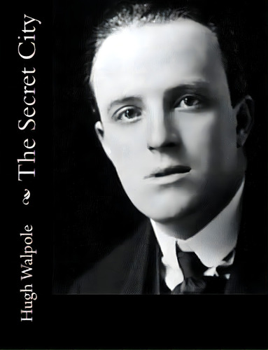 The Secret City, De Walpole, Hugh. Editorial Createspace, Tapa Blanda En Inglés