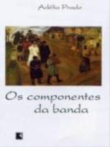Os Componentes Da Banda, De Prado, Adélia. Editora Record, Capa Mole Em Português